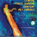 affiche contre toute lumière dansent mes ombres